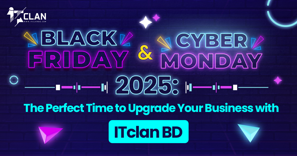 Black Friday and Cyber Monday 2025 business upgrade concept with digital marketing, web development, and eCommerce automation by ITclan BD