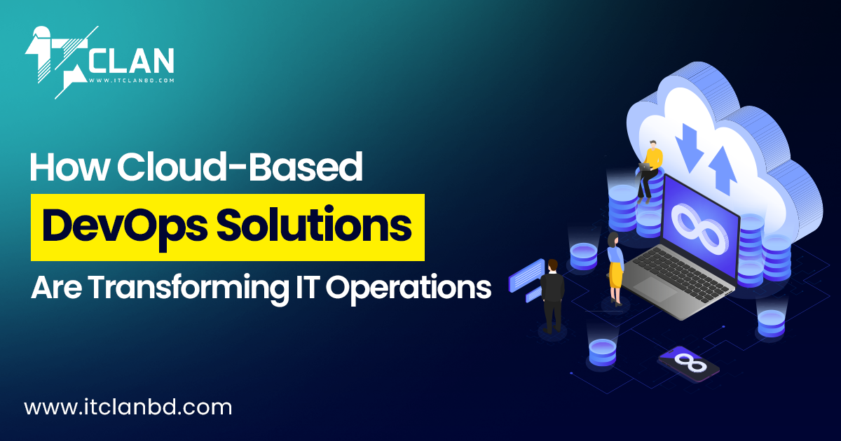 Cloud-based DevOps solutions improving IT operations with automation, scalability, and faster software delivery