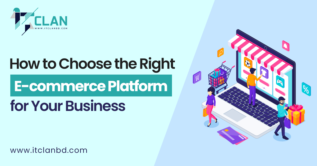 Choosing the right e-commerce platform for business growth, scalability, and better customer experience