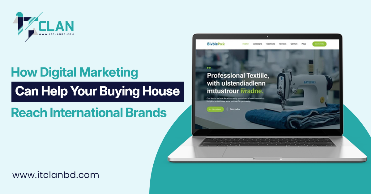 Digital marketing strategy helping buying houses in Bangladesh attract international brands